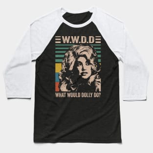 Distressed What Would Dolly Do Baseball T-Shirt